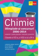 Coperta cărții Chimie. Olimpiade si concursuri - subiecte, probe practice, rezolvari si bareme. Clasele a VII-a, a VIII-a, si a IX-a