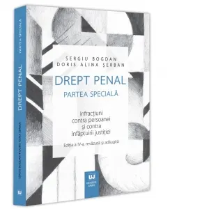 Coperta cărții Drept penal. Partea speciala. Infractiuni contra persoanei si contra infaptuirii justitiei. Editia a IV-a