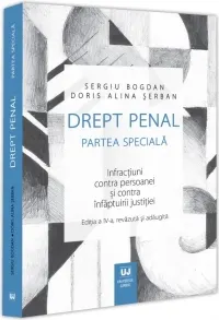 Coperta cărții Drept penal. Partea speciala. Infractiuni contra persoanei si contra infaptuirii justitiei. Editia a IV-a