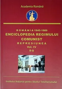 Coperta cărții Romania 1945-1989 : Enciclopedia Regimului Comunist - Represiunea (Vol. IV) (S-S)