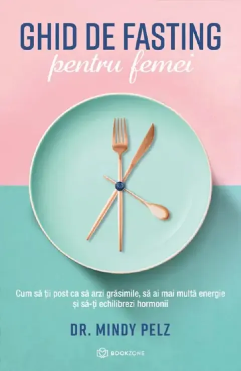 Coperta cărții Ghid de fasting pentru femei. Cum sa tii post ca sa arzi grasimile, sa ai mai multa energie si sa-ti echilibrezi hormonii