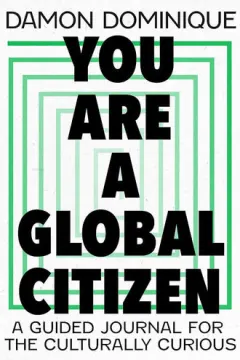 Coperta cărții You are a global citizen: a guided journal for the culturally curious