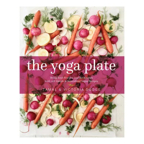 Coperta cărții The yoga plate: bring your practice into the kitchen with 108 simple & nourishing vegan recipes