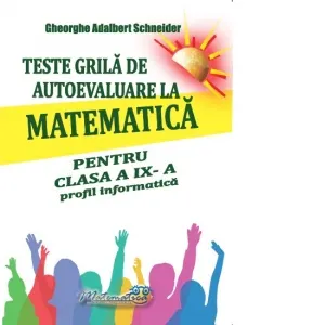 Coperta cărții Teste grila de autoevaluare la matematica pentru clasa a IX -a profil informatica