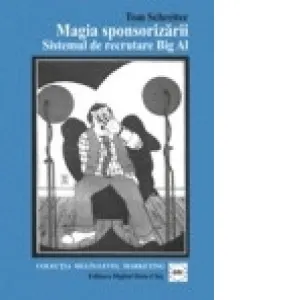 Coperta cărții Magia sponsorizarii - sistemul de recrutare Big Al