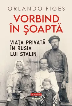 Coperta cărții Vorbind în șoaptă. Viața privată în Rusia lui Stalin