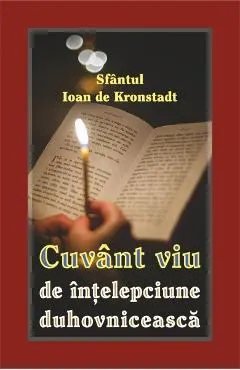 Coperta cărții Cuvant viu de intelepciune duhovniceasca - Sfantul Ioan de Kronstadt