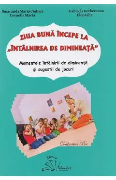 Coperta cărții Ziua buna incepe la intalnirea de dimineata