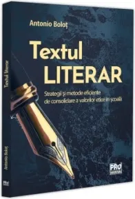Coperta cărții Textul literar. Strategii si metode eficiente de consolidare a valorilor etice in scoala