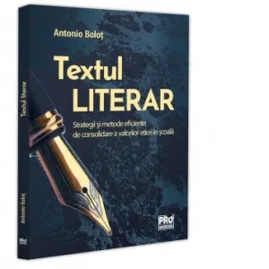 Coperta cărții Textul literar. Strategii si metode eficiente de consolidare a valorilor etice in scoala