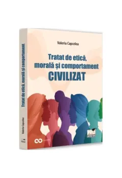 Coperta cărții Tratat de etică, morală și comportament civilizat