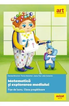 Coperta cărții Matematica si explorarea mediului - Clasa pregatitoare - Fise de lucru diferentiate - Daniela Berechet, Florian Berechet
