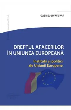 Coperta cărții Dreptul afacerilor in Uniunea Europeana - Gabriel-Liviu Ispas