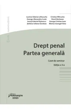 Coperta cărții Drept penal. Partea generala. Caiet de seminar Ed.3 - Lavinia Valeria Lefterache, George-Alexandru Lazar, Ionut-Gabriel Visinescu