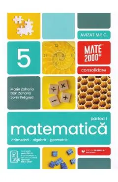 Coperta cărții Matematica - Clasa 5 Partea 1 - Consolidare - Maria Zaharia, Dan Zaharia, Sorin Peligrad