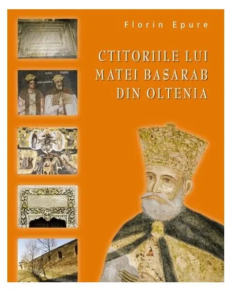 Coperta cărții Ctitoriile lui Matei Basarab din Oltenia
