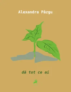 Coperta cărții dă tot ce ai