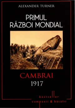 Coperta cărții Primul Război Mondial. Cambrai 1917