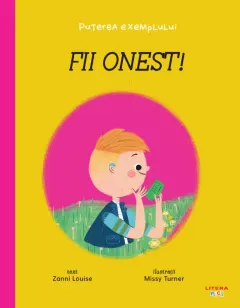 Coperta cărții Fii onest! Puterea exemplului