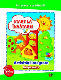 Coperta cărții Îmi place la grădiniță. Start la învățare. Activități integrate. Grupa mare