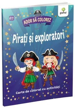 Coperta cărții Pirați și exploratori. Ador să colorez