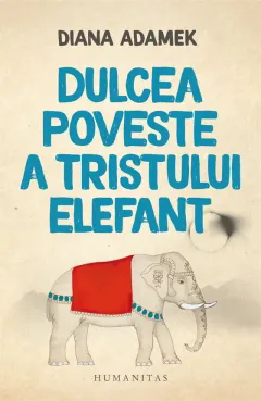 Coperta cărții Dulcea poveste a tristului elefant