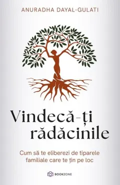 Coperta cărții Vindecă-ți rădăcinile