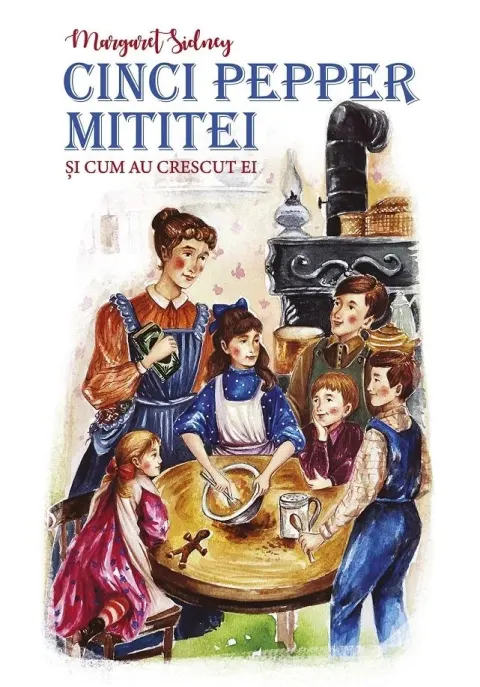 Coperta cărții Cinci Pepper Mititei si cum au crescut ei