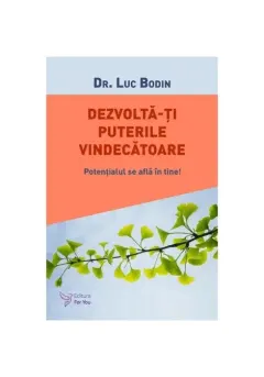 Coperta cărții Dezvolta-ti puterile vindecatoare