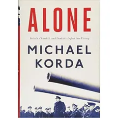 Coperta cărții Alone: Britain, Churchill, and Dunkirk: Defeat Into Victory