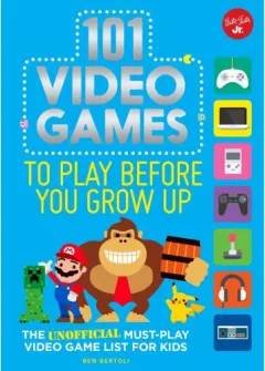 Coperta cărții 101 video games to play before you grow up