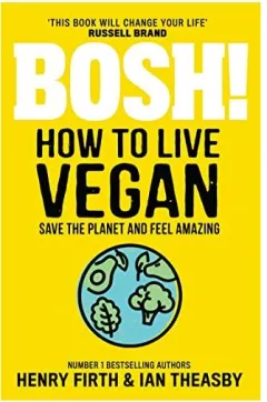 Coperta cărții Bosh! How to Live Vegan