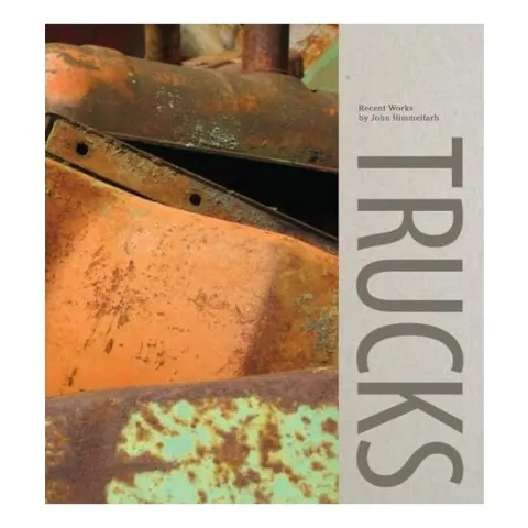 Coperta cărții Trucks: Recent Works by John Himmelfarb, Scott Griffin&Janet L. Farber