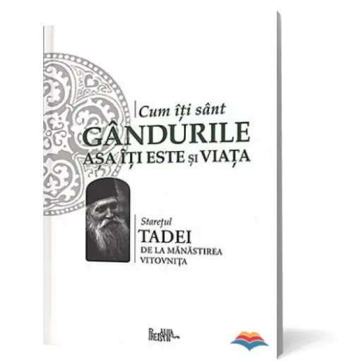 Coperta cărții Cum îți sunt gândurile, așa îți este și viața