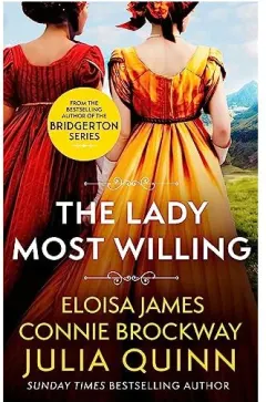Coperta cărții Lady Most Willing, Julia Quinn, Eloisa James, Connie Brockway