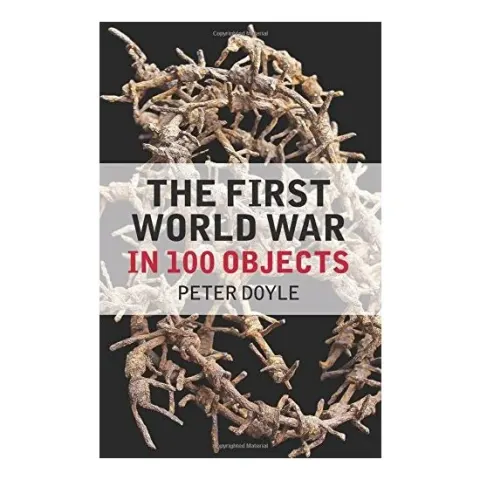 Coperta cărții The First World War in 100 Objects