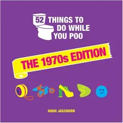 Coperta cărții 52 Things to Do While You Poo, Hugh Jassburn