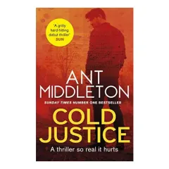 Coperta cărții Cold Justice : The Thriller of the Year from the Bestselling Superstar of SAS