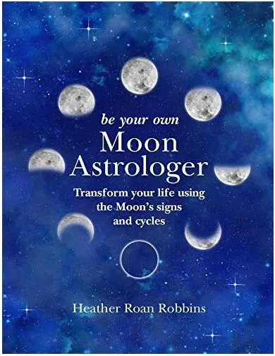 Coperta cărții Be Your Own Moon Astrologer
