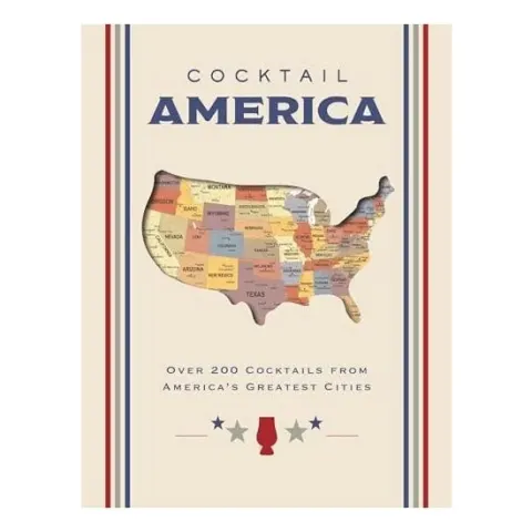 Coperta cărții Cocktail America Over 200 Cocktails from America's Greatest Cities