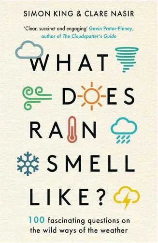 Coperta cărții What Does Rain Smell Like?: Discover the Fascinating Answers to the Most Curious Weather Questions from Two Expert Meteorologists