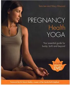 Coperta cărții Pregnancy Health Yoga, Mary Attwood Tara Lee