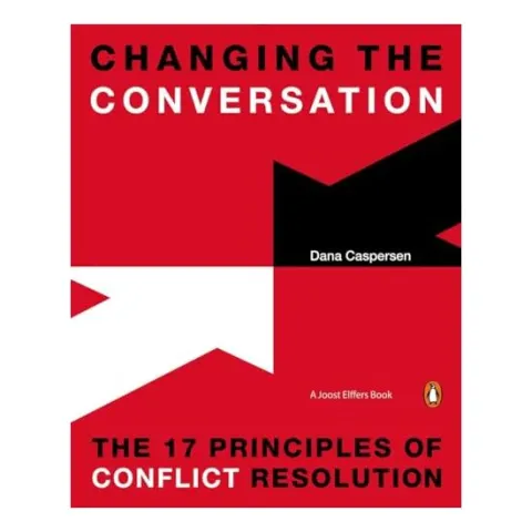 Coperta cărții Changing the conversation: The 17 principals of conflict resolution, Dana Caspersen