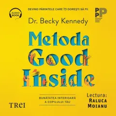 Coperta cărții Metoda Good Inside.. Bunătatea interioară a copilului tău (audiobook)