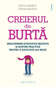 Coperta cărții Creierul din burta. Descoperiri stiintifice recente si sfaturi practice pentru o sanatate mai buna