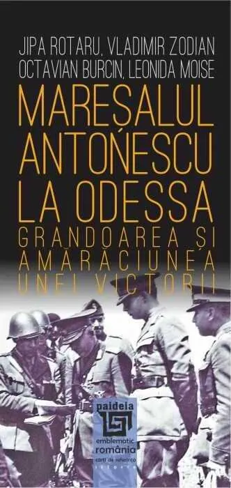 Coperta cărții Mareșalul Antonescu la Odessa