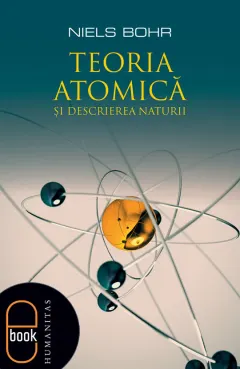 Coperta cărții Teoria atomica si descrierea naturii (pdf)