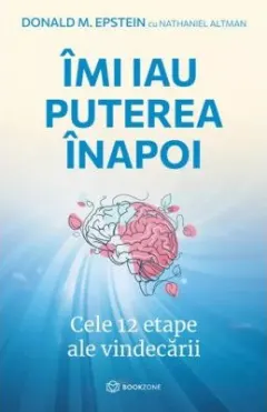 Coperta cărții Imi iau puterea inapoi. Cele 12 etape ale vindecarii