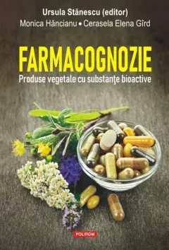 Coperta cărții Farmacognozie. Produse vegetale cu substanțe bioactive