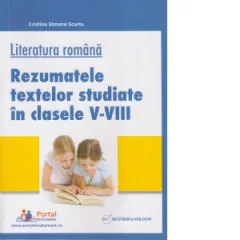 Coperta cărții Literatura romana. Rezumatele textelor studiate in clasele V-VIII